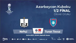 Azərbaycan Kuboku 2022/2023 yarımfinal (cavab oyunu), "Neftçi" - "Turan Tovuz"