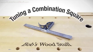 Tuning a Combination Square