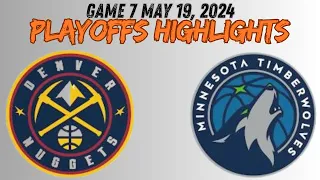 Denver Nuggets vs Minnesota Timberwolves Game 7 Full Highlights |May 19, 2024 | NBA Playoffs