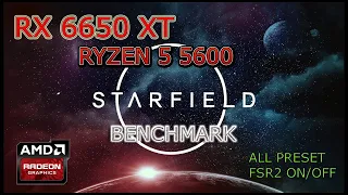 STARFIELD BENCH - RX 6650XT - RYZEN 5 5600 - ALL SETTING