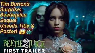 Tim Burton's Surprise | Beetlejuice 2 trailer | Beetlejuice 2 | 2024