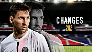Lionel Messi | XXXTENTACION - Changes | Skills & Goals 2021 | HD