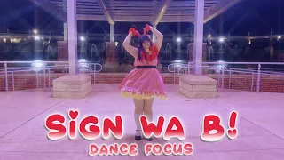 Sign Wa B! Dance Focus [ Oshi No Ko Dance Cover ]