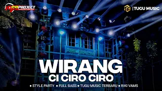 DJ WIRANG X CI CIRO CIRO REMIX PARTY FULL BASS