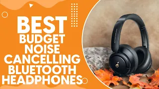 Best Budget Noise Cancelling Bluetooth Headphones in 2024: Top Picks for Ultimate Sound Experience