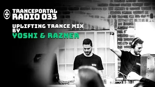 Uplifting Trance Mix by Yoshi & Razner | Tranceportal Radio 033