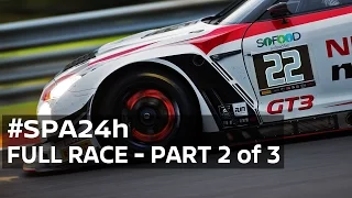 2016 Spa 24 Hour - FULL RACE 1080p HD (Part 2 of 3) #Spa24h