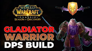 GLADIATOR Warrior PvE DPS Build Phase 3 Guide - World of Warcraft