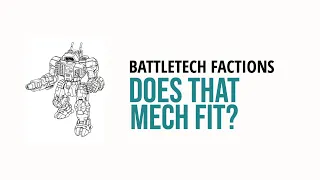 BattleTech Mercenaries KS: How to Fit Mechs to Factions