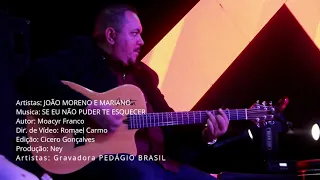 Se Eu Não Puder Te Esquecer - João Moreno e Mariano