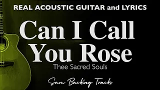 Can I Call You Rose - Thee Sacred Souls (Acoustic Karaoke)