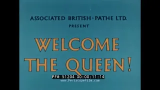 END OF 1954 ROYAL TOUR BY HER MAJESTY QUEEN ELIZABETH II “ WELCOME THE QUEEN! "  HMY BRITTANIA 51204