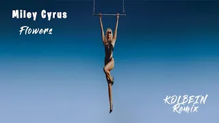 Miley Cyrus - Flowers (KOLBEIN Remix)