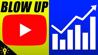 How To BLOW UP On YouTube