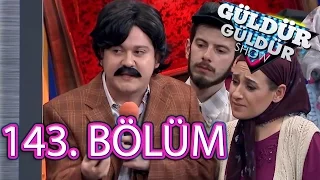 Güldür Güldür Show 143. Bölüm Full HD Tek Parça (14 Nisan 2017)