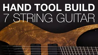 Building a 7-String Guitar Using Hand Tools
