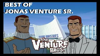 Best of Jonas Venture Sr. | Venture Bros Seasons 1-7