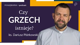 Pogłębiarka #PODCAST [#29] GRZECH - czy istnieje? - O. Dariusz Piórkowski