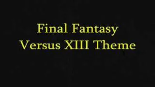 Final Fantasy Versus XIII Theme (Mr Nino Remix)
