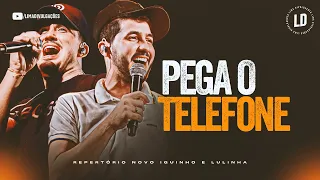 PEGA O TELEFONE - Iguinho e Lulinha (MÚSICA NOVA) MARÇO 2023