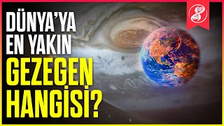 Dünya'ya En Yakın Gezegen Düşündüğünüz Gezegen Değil!