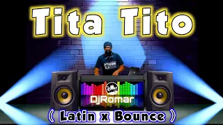 Tita Tito - Jake piedad Ft DjRomar remix / Latin x Bounce Remix