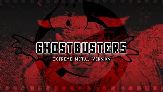 GHOSTBUSTERS (EXTREME METAL VERSION) AUDIO