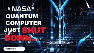 NASA Shut downs Quantum Computer due to serious AI concerns.