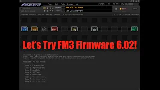 FM3 - Let's Try Firmware 6.02!