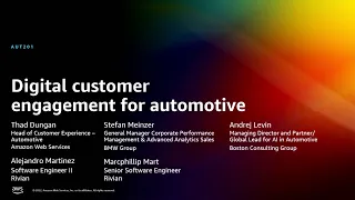 AWS re:Invent 2022 - Digital customer engagement for automotive (AUT201)