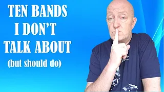 Ten Bands I Never Talk About (but should)