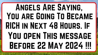 11:11🤑Angels Says, You Are Going To Become 🤑 RICH in Next 48 Hours, Open This Before 22 May...