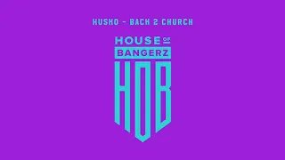 Husko - Back 2 Church (Original Mix)
