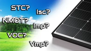 Explicarea parametrilor din fișa tehnică a panourilor fotovoltaice. Ce înseamnă STC Isc NMOT VOC