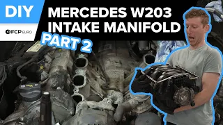 Mercedes W203 Intake Manifold Replacement DIY (2005-2012 Mercedes M272 Swirl Flap Repair) - Part 2
