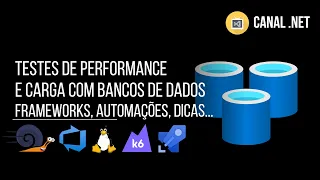 Testes de Performance e Carga com Bancos de Dados: frameworks, automações, dicas...