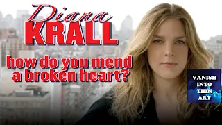 How do you mend a broken heart - Diana Krall