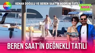 Kenan Doğulu ve Beren Saat'in tatil keyfi!