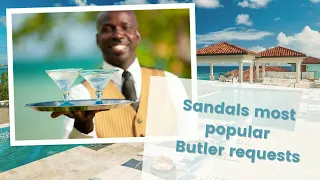 The most popular Sandals Butler Requests | Is staying in a Sandals Butler room worth it?