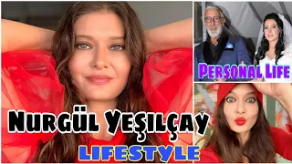 Nurgül Yeşilçay Lifestyle (Kösem Sultan)Biography 2020,Age,Net Worth,Boyfriend,Affair,House,Fact