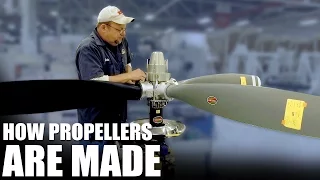 HOW PROPELLERS ARE MADE: Hartzell Propeller