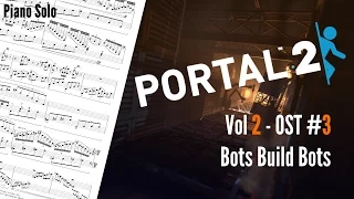 Portal 2 - Bots Build Bots (Piano Sheet Music)