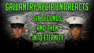 Gallantry Recipient Reacts. 6 seconds and then into eternity