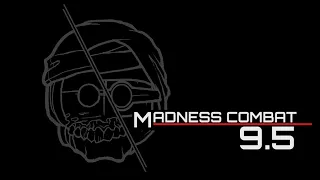 Madness Combat 9.5 (complete)