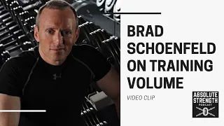 How Much Training Volume Do You Need to Build Muscle Feat. Brad Schoenfeld