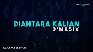 D'Masiv – Diantara Kalian (Karaoke Version)