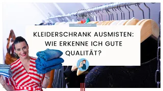 Kleiderschrank ausmisten: wie erkenne ich gute Qualität? Minimalismus 👗👕