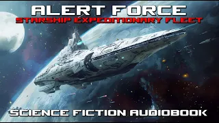 Alert Force Part Three | Starship Expeditionary Fleet | Sci-Fi Complete Audiobooks
