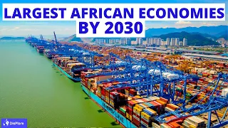 Top 10 Largest Economies in Africa By 2030