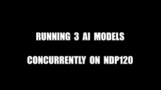 Three AI models concurrently on NDP120